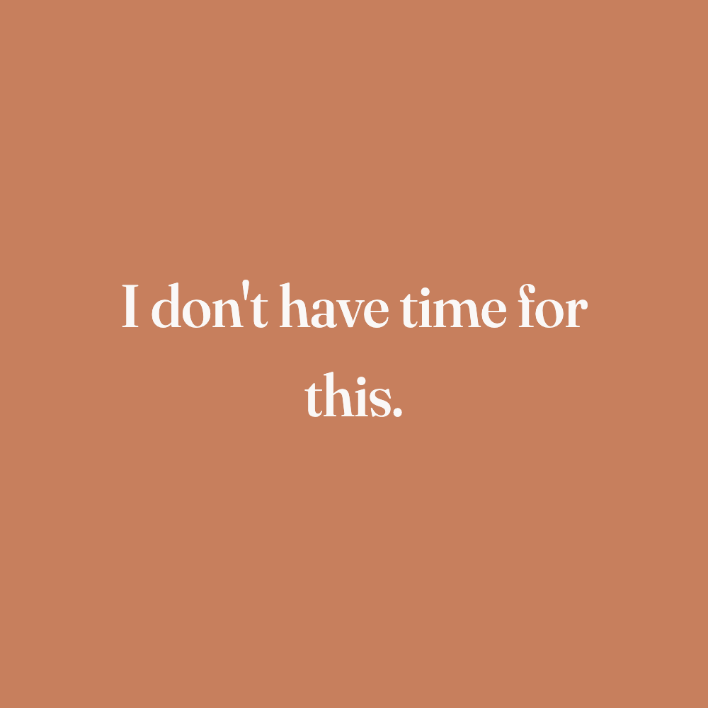 I don't have time for this.